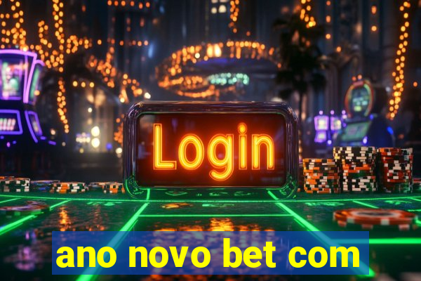 ano novo bet com